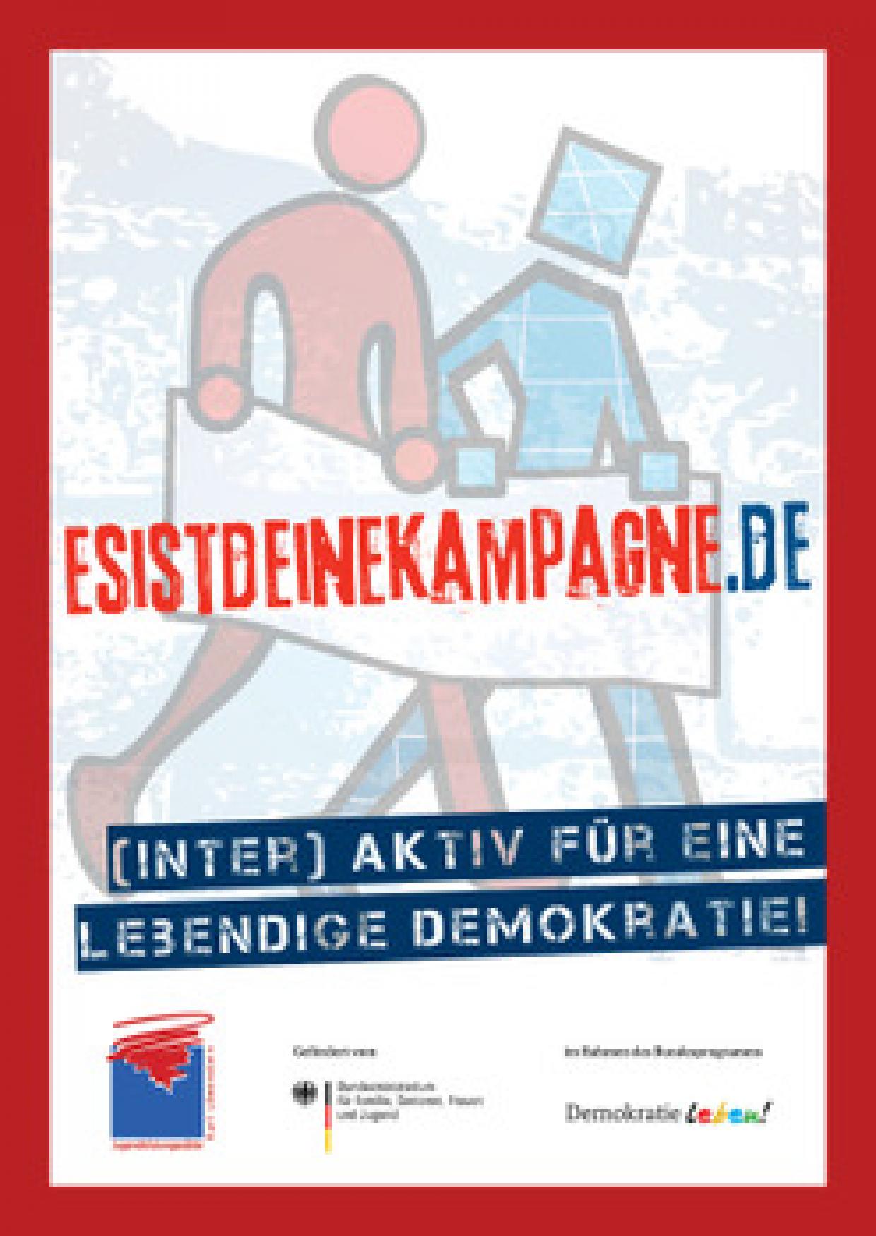 „Es ist deine Kampagne – (inter)aktiv für eine lebendige Demokratie!“