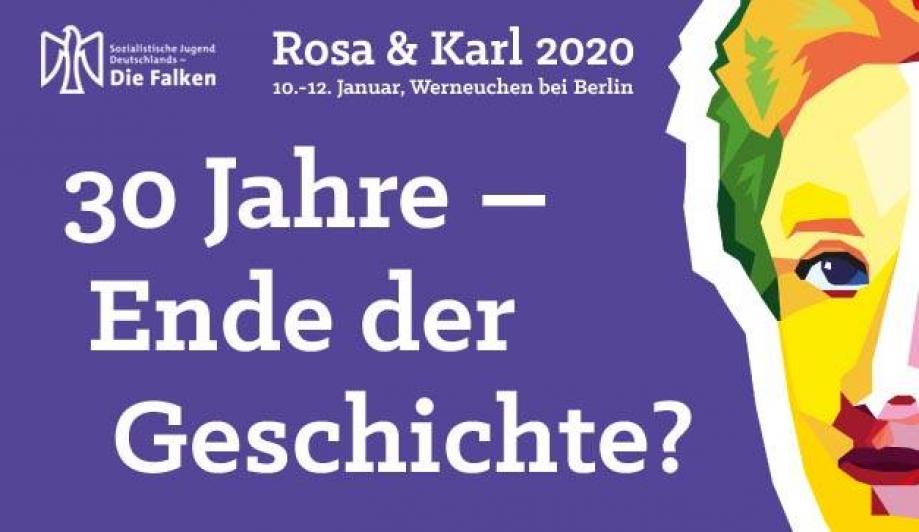 Rosa und Karl 2020 - 30 Jahre Ende der Geschichte?